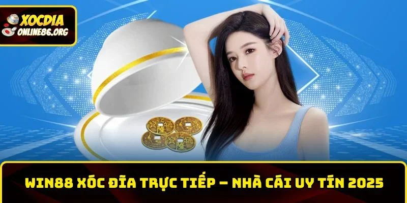 win88-xoc-dia-truc-tiep
